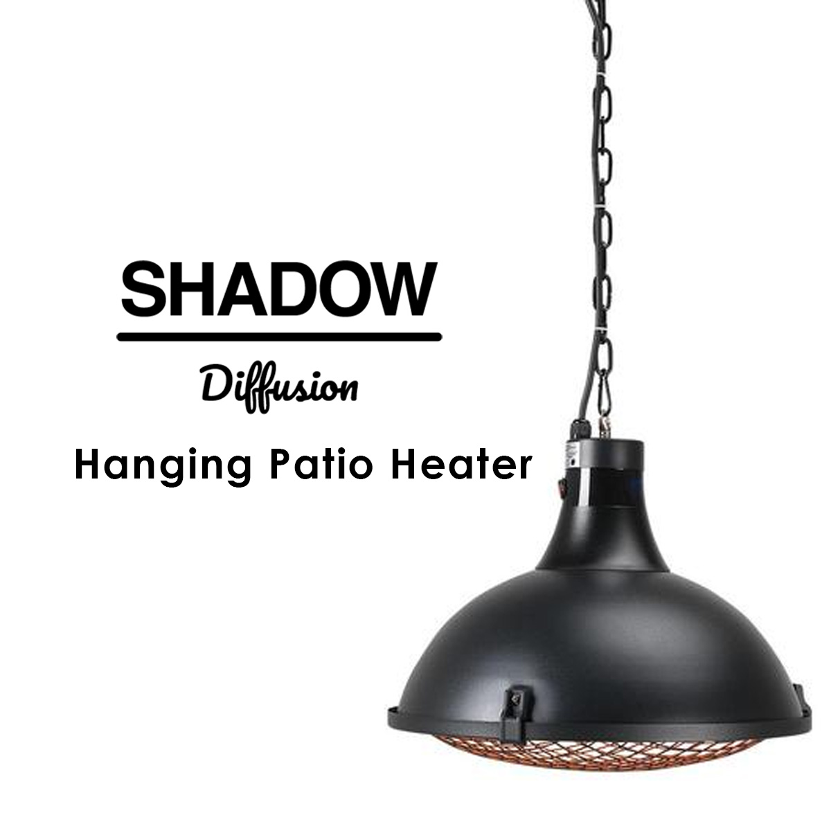 The Shadow Difusion Range - Hanging heater